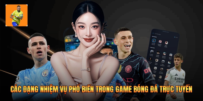 Các dạng nhiệm vụ phổ biến trong game bóng đá trực tuyến
