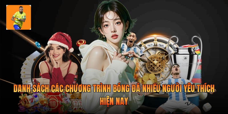 Danh sách các chương trình bóng đá nhiều người yêu thích hiện nay