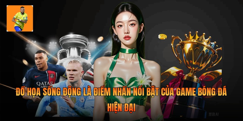 Đồ họa sống động là điểm nhấn nổi bật của game bóng đá hiện đại