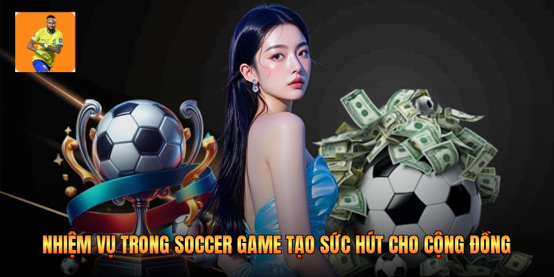 Nhiệm vụ trong soccer game tạo sức hút cho cộng đồng
