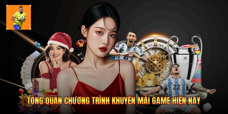 Tổng quan chương trình khuyến mãi game hiện nay