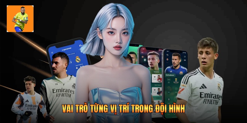 Vai trò từng vị trí trong đội hình